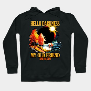 Hello Darkness my old friend, April 08, 2024 Hoodie